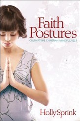 Faith Postures: Cultivating Christian Mindfulness