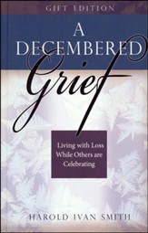 A Decembered Grief: Living with Loss While Others Are Celebrating