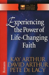 Experiencing the Power of Life-Changing Faith-Romans