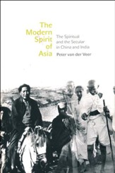 The Modern Spirit of Asia: The Spiritual and the Secular in China and India