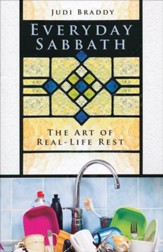 Everyday Sabbath: The Art of Real-Life Rest