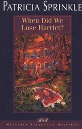 When Did We Lose Harriet?  McLaren Yarbrough Mysteries #1