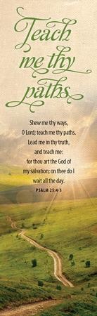 Teach Me Thy Paths (Psalm 25:4-5, KJV) Bookmarks, 25