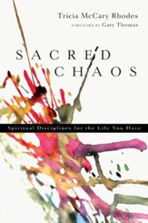 Sacred Chaos: Spiritual Disciplines for the Life You Have - eBook