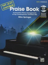 Not Just Another Praise Book, Book 2: 8 Innovative Piano Arrangements of Top Contemporary Christian Hits