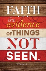 Faith Is the Evidence (Hebrews 11:1) Bulletins, 100
