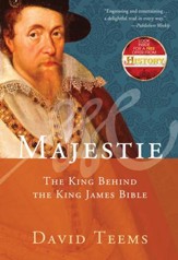 Majestie: The King Behind the King James Bible - eBook