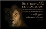 Be Strong and Courageous Magnet