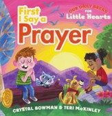 First I Say A Prayer - Our Daily Bread For Little Hearts