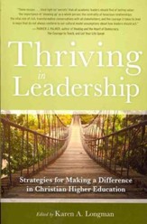Thriving in Leadership: Strategies for Making a  Difference in Christian Higher Education
