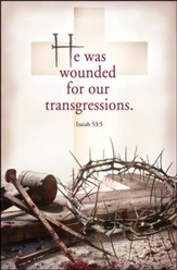 He was Wounded (Isaiah 53:5, KJV) Bulletins, 100