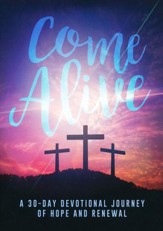 Come Alive: A 30-Day Devotional of Hope and Renewal