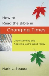 How to Read the Bible in Changing Times: Understanding and Applying God's Word Today - eBook