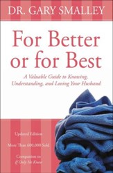 For Better or for Best: A Valuable Guide to  Knowing, Understanding, and Loving Your Husband, eBook