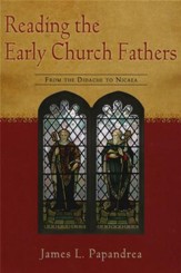 Reading the Early Church Fathers: From the Didache to Nicaea - Slightly Imperfect