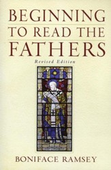 Beginning to Read the Fathers, Revised Edition
