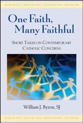 One Faith, Many Faithful: Short Takes on Contemporary Catholic Concerns