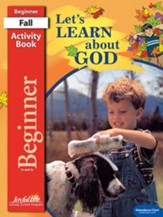 Let's Learn About God Beginner (ages 4 & 5) Activity Book, Revised Edition