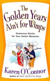 The Golden Years Ain't For Wimps, Large Print