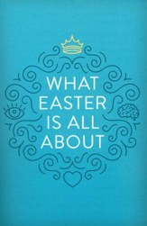 What Easter Is All About (ESV), Pack of 25 Tracts
