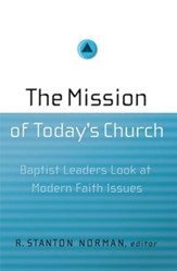 The Mission of Today's Church: Baptist Leaders Look at Modern Faith Issues - eBook
