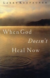 When God Doesn't Heal Now - eBook