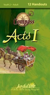 Acts I Ch. 1-12: Early Church History, Youth 2 to Adult Bible Study, Weekly Compass Handouts