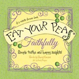 Eat Your Peas, Faithfully: Simple Truths and Happy Insights - eBook