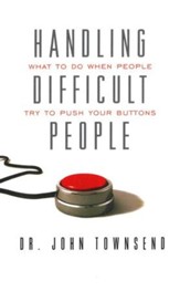Handling Difficult People: What to Do When People Try to Push Your Buttons