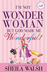 I'm Not Wonder Woman: But God Made Me Wonderful! - eBook