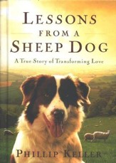 Lessons from a Sheep Dog: A True Story of Transforming Love