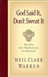 God Said It, Don't Sweat It: Sound Encouragement to Keep the Little Things from Overwhelming You - eBook