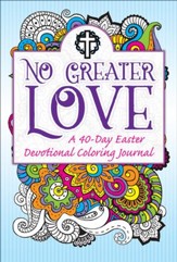 No Greater Love-A 40-Day Devotional Coloring Journal