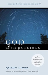 God of the Possible: A Biblical Introduction to the Open View of God - eBook