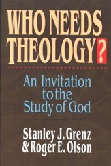 Who Needs Theology? An Invitation to the Study of God