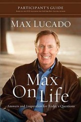 Max on Life Participant's Guide: Answers and Inspiration for Life's Questions - eBook