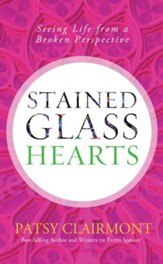 Stained Glass Hearts: Seeing Life from a Broken Perspective - eBook