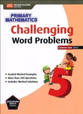 Challenging Word Problems in Primary Mathematics 5 Common Core Edition