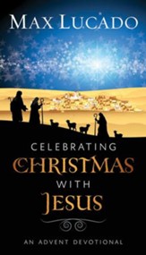 Celebrating Christmas with Jesus: An Advent Devotional - eBook