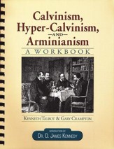 Calvinism, Hyper-Calvinism, and Arminianism: A Workbook, Grades 11-12