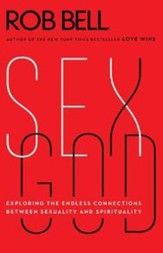 Sex God: Exploring the Endless Connections Between Sexuality and Spirituality