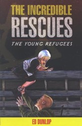 The Young Refugees #3: The Incredible Rescues