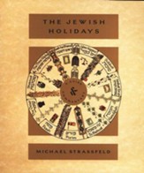 The Jewish Holidays: A Guide and Commentary