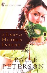 A Lady of Hidden Intent, Ladies of Liberty Series #2