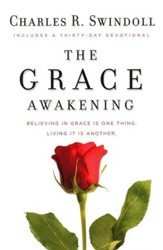 The Grace Awakening: Believing in Grace Is One Thing,  Living It Is Another