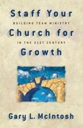 Staff Your Church for Growth: Building Team Ministry in the 21st Century - eBook