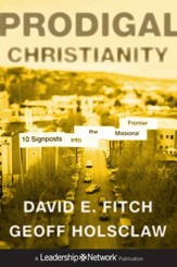 Prodigal Christianity: 10 Signposts into the Missional  Frontier