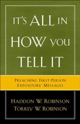 It's All in How You Tell It: Preaching First-Person Expository Messages - eBook
