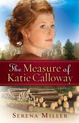 Measure of Katie Calloway, The: A Novel - eBook