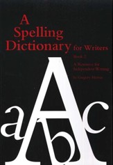 A Spelling Dictionary for Writers  (Homeschool Edition)